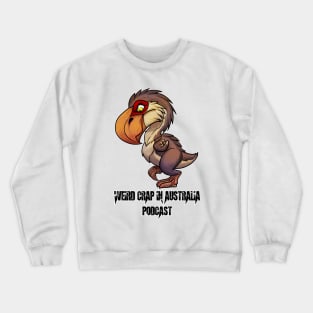 Weird Crap in Australia - Ancient Monsters - Dromornis Crewneck Sweatshirt